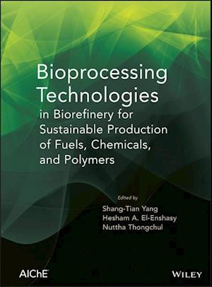 Bioprocessing Technologies in Biorefinery for Sustainable Production of Fuels, Chemicals, and Polymers