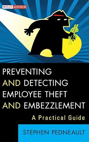 Preventing and Detecting Employee Theft and Embezzlement