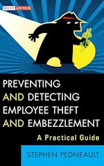 Preventing and Detecting Employee Theft and Embezzlement – A Practical Guide