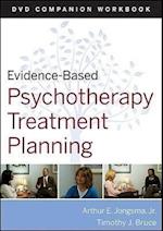 Evidence–Based Psychotherapy Treatment Planning DVD Companion Workbook