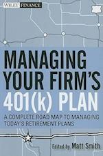 Managing Your Firm's 401(k) Plan – A Complete Roadmap to Managing Today's Retirement Plans
