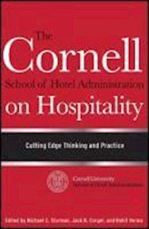 The Cornell School of Hotel Administration on Hospitality – Cutting Edge Thinking and Practice
