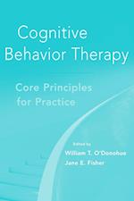 Cognitive Behavior Therapy – Core Principles for Practice
