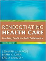 Renegotiating Health Care – Resolving Conflict to Build Collaboration 2e