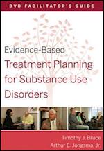Evidence–Based Treatment Planning for Substance Use Disorders  DVD Facilitator's Guide