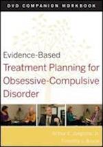 Evidence–Based Treatment Planning for Obsessive–Compulsive Disorder DVD Companion Workbook