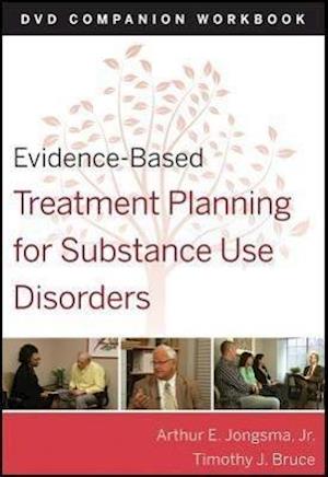 Evidence–Based Treatment Planning for Substance Use Disorders DVD Companion Workbook