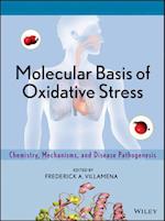 Molecular Basis of Oxidative Stress – Chemistry, Mechanisms, and Disease Pathogenesis