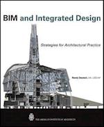 BIM and Integrated Design – Strategies for Architectural Practice
