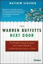 The Warren Buffetts Next Door – The World's Greatest Investors You've Never Heard Of and What You Can Learn From Them
