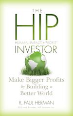 The HIP Investor – Make Bigger Profits by Building  a Better World