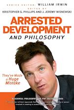 Arrested Development and Philosophy – They've Made a Huge Mistake