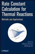 Rate Constant Calculation for Thermal Reactions – Methods and Applications