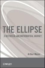 The Ellipse – A Historical and Mathematical Journey