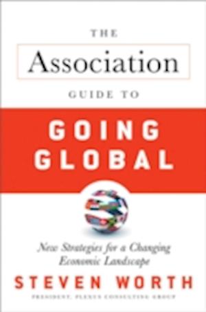 The Association Guide to Going Global – New Strategies for a Changing Economic Landscape