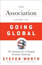 The Association Guide to Going Global – New Strategies for a Changing Economic Landscape