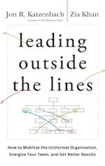 Leading Outside the Lines – How to Mobilize the Informal Organization Energize Your Team and Get Better Results