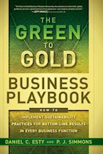 The Green to Gold Business Playbook – How to Implement Sustainability Practices for Bottom–Line Results in Every Business Function