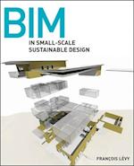 BIM in Small–Scale Sustainable Design