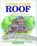 Under Every Roof – A Kid's Style and Field Guide to the Architecture of American Houses