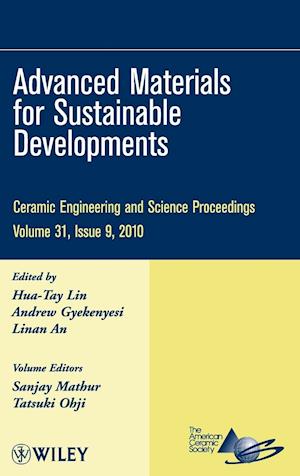 Ceramic Engineering and Science Proceedings, V 31 Issue 9 – Advanced Materials for Sustainable Developments
