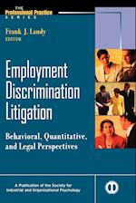 Employment Discrimination Litigation – Behavioral,  Quantitative, and Legal Perspectives