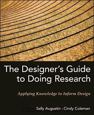 The Designer's Guide to Doing Research – Applying Knowledge to Inform Design
