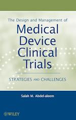 The Design and Management of Medical Device Clinical Trials – Strategies and Challenges