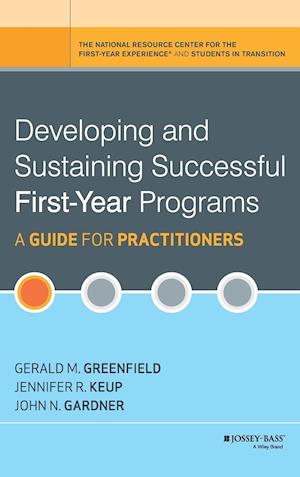 Developing and Sustaining Successful First–Year Programs – A Guide for Practitioners