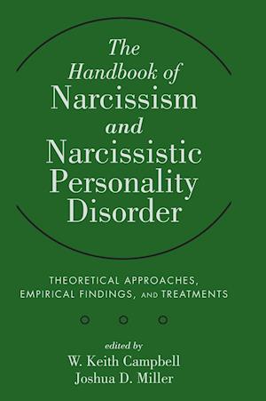 The Handbook of Narcissism and Narcissistic Personality Disorder – Theoretical Approaches, Empirical Findings and Treatments