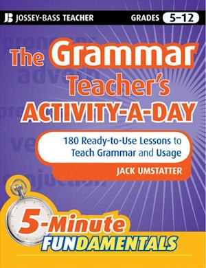 Grammar Teacher's Activity-a-Day: 180 Ready-to-Use Lessons to Teach Grammar and Usage