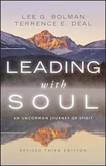 Leading with Soul – An Uncommon Journey of Spirit, Revised 3e