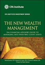 The New Wealth Management – The Financial Advisors t Series): The Financial Advisor's Guide to Managing and Investing Client Assets