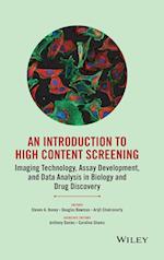 An Introduction to High Content Screening – Imaging Technology, Assay Development, and Data Analysis in Biology and Drug Discovery