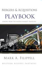 Mergers and Acquisitions Playbook – Lessons from the Middle–Market Trenches