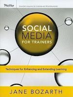 Social Media for Trainers – Techniques for Enhancing and Extending Learning