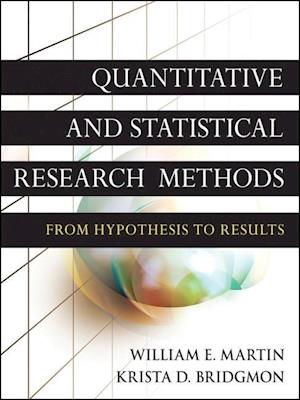 Quantitative and Statistical Research Methods – From Hypothesis to Results