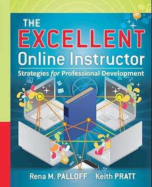 The Excellent Online Instructor – Strategies for Professional Development