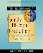 The Handbook of Family Dispute Resolution – Mediation Theory and Practice