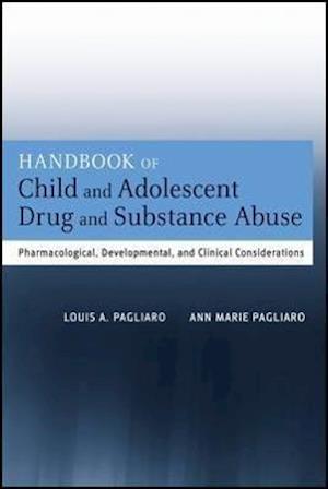 Handbook of Child and Adolescent Drug and Substance Abuse – Pharmacological, Developmental, and Clinical Considerations