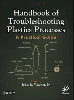 Handbook of Troubleshooting Plastics Processes – A Practical Guide