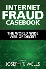 Internet Fraud Casebook – The World Wide Web of Deceit