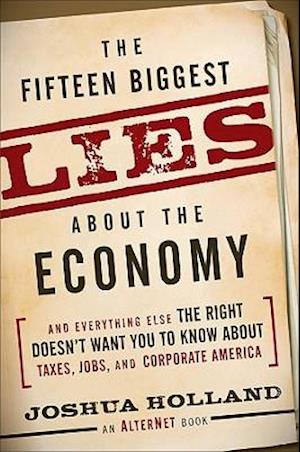 The Fifteen Biggest Lies about the Economy