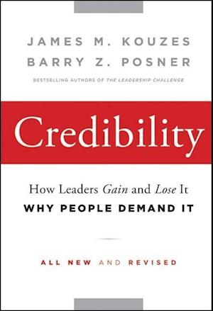 Credibility – How Leaders Gain and Lose It, Why People Demand It 2e