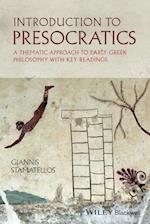 Introduction to Presocratics – A Thematic Approach to Early Greek Philosophy with Key Readings