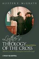 Luther's Theology of the Cross – Martin Luther's Theological Breakthrough 2e
