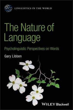 The Nature of Language: Psycholinguistic Perspecti ves on Words