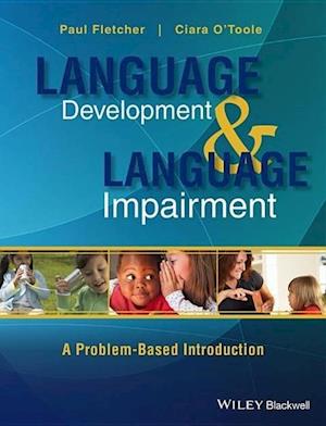 Language Development and Language Impairment – A Problem–Based Introduction