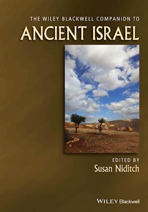 The Wiley Blackwell Companion to Ancient Israel