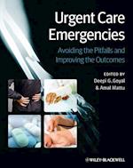 Urgent Care Emergencies – Avoiding the Pitfalls and Improving the Outcomes